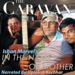 The Caravan In the Name of Mother S0..., Ishan Marvel