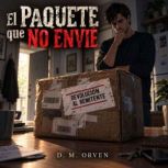 El paquete que no envie, D. M. Orven
