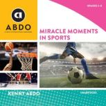 Miracle Moments in Sports, Kenny Abdo