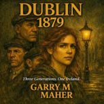 Dublin 1879, Garry M Maher