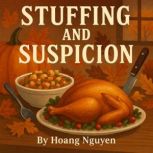 Stuffing and Suspicion A Cozy Thanks..., Hoang Nguyen