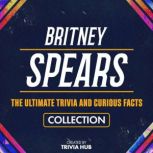 Britney Spears  The Ultimate Trivia ..., Trivia Hub