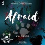 Afraid, K.A. Bauer