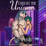 Used by the Unicorn, Ami Wright