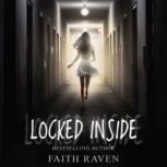 LOCKED INSIDE, Faith Raven
