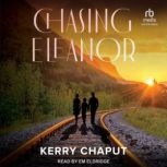Chasing Eleanor, Kerry Chaput