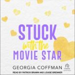 Stuck with the Movie Star, Georgia Coffman