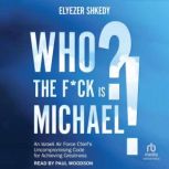 Who The Fck Is Michael, Elyezer Shkedy