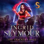 The Trackers Rage, Ingrid Seymour