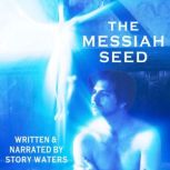 The Messiah Seed, Story Waters