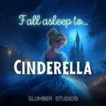 Cinderella  A Classic Fairytale for ..., Alicia Steffann