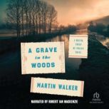 A Grave in the Woods, Martin Walker