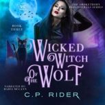 Wicked Witch of the Wolf, C.P. Rider