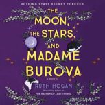 The Moon, the Stars, and Madame Burova A Novel, Ruth Hogan
