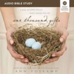 One Thousand Gifts: Audio Bible Studies A Dare to Live Fully Right Where You Are, Ann Voskamp