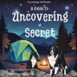A Guide to Uncovering a Secret, Courtney McFarlin
