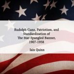 Rudolph Ganz, Patriotism, and Standar..., Iain Quinn