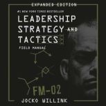 Leadership Strategy and Tactics, Jocko Willink