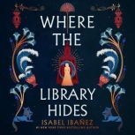 Where the Library Hides, Isabel Ibanez