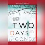 Two Days Gone, Randall Silvis