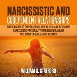 Narcissistic and Codependent Relation..., William G. Stafford
