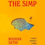 The Simp, Roshan Sethi