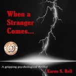 When a Stranger Comes..., Karen S. Bell