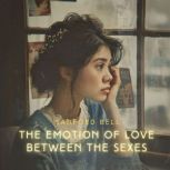 The Emotion of Love Between the Sexes..., Sanford Bell