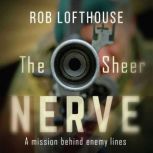 The Sheer Nerve, Rob Lofthouse