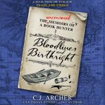 Bloodlines and Birthright, C.J. Archer