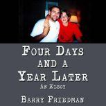 Four Days and a Year Later, Barry Friedman