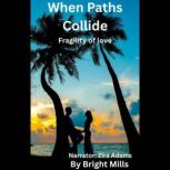 When Paths Collide, Bright Mills
