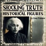 The Shocking Truth about Historical F..., Zoey Fraisers