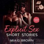 Explicit Sex Short Stories, Mia G. Brown