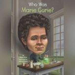 Who Was Marie Curie?, Megan Stine