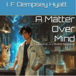 A Matter Over Mind, I. F. Dempsey Hyatt