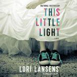 This Little Light, Lori Lansens
