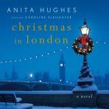 Christmas in London, Anita Hughes