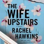 The Wife Upstairs A Novel, Rachel Hawkins