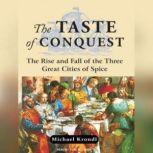 The Taste of Conquest, Michael Krondl