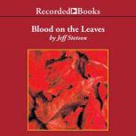 Blood on the Leaves, Jeff Stetson