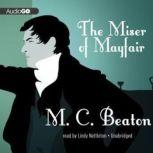 The Miser of Mayfair, M. C. Beaton