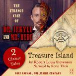 Treasure Island AND The Strange Case of Dr. Jekyll and Mr. Hyde - Two Classic Tales!, Robert Louis Stevenson