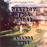 Destroy This House, Amanda Uhle