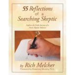 55 Reflections  of a Searching Skepti..., Rich Melcher