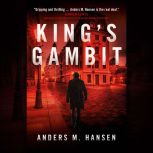 Kings Gambit, Anders M. Hansen
