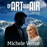 Of Art and Air, Michele Venne