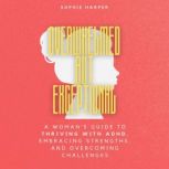 Overwhelmed But Exceptional, Sophie Harper