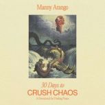 30 Days to Crush Chaos, Manny Arango
