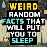 Weird Random Facts That Will Put You ..., Trivia For Sleep